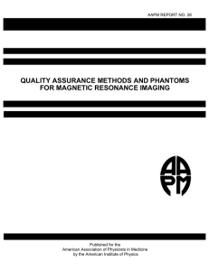 QUALITY ASSURANCE METHODS AND PHANTOMS FOR MAGNETIC RESONANCE IMAGING