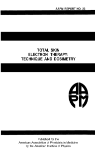 TOTAL SKIN ELECTRON THERAPY: TECHNIQUE AND DOSIMETRY AAPM REPORT NO. 23