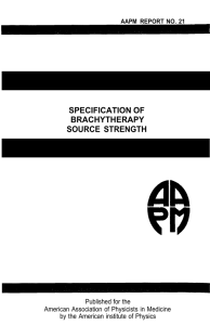 SPECIFICATION OF BRACHYTHERAPY SOURCE STRENGTH Published for the