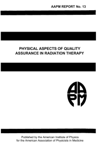 PHYSICAL ASPECTS OF QUALITY ASSURANCE IN RADIATION THERAPY AAPM REPORT No. 13