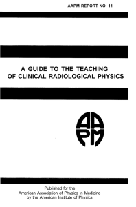 A GUIDE TO THE TEACHING OF CLINICAL RADIOLOGICAL PHYSICS Published for the