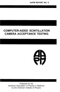 COMPUTER-AIDED SCINTILLATION CAMERA ACCEPTANCE TESTING AAPM REPORT NO. 9 Published for the