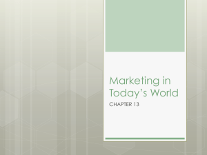 Marketing in Today’s World CHAPTER 13