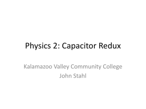 Physics 2: Capacitor Redux Kalamazoo Valley Community College John Stahl