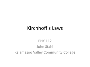 Kirchhoff's Laws PHY 112 John Stahl Kalamazoo Valley Community College