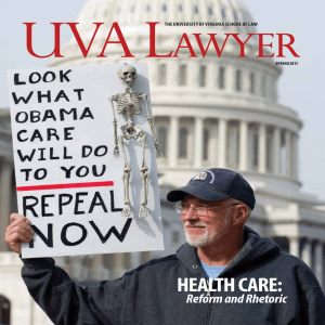 HEALTH CArE: Reform and Rhetoric The UniversiTy of virginia school of law