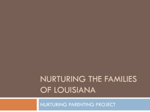 NURTURING THE FAMILIES OF LOUISIANA NURTURING PARENTING PROJECT