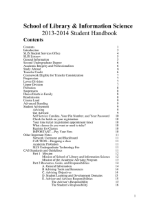 School of Library &amp; Information Science 2013-2014 Student Handbook Contents