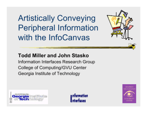 Artistically Conveying Peripheral Information with the InfoCanvas Todd Miller and John Stasko