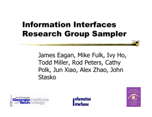 Information Interfaces Research Group Sampler James Eagan, Mike Fulk, Ivy Ho,