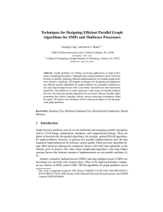 Techniques for Designing Efficient Parallel Graph Guojing Cong and David A. Bader