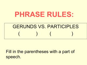 PHRASE RULES: GERUNDS VS. PARTICIPLES