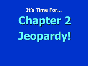 Chapter 2 Jeopardy! It’s Time For...