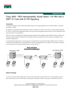 Cisco 3640 - PBX Interoperability: Nortel Option 11E PBX with... 2MFT E1 Card with E1-R2 Signaling  Application Note