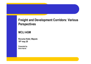 Freight and Development Corridors: Various Perspectives MCLI AGM Rovuma Hotel, Maputo