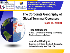 The Corporate Geography of Global Terminal Operators Paper no. 2.03.01 Theo Notteboom