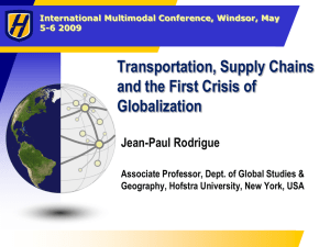 Transportation, Supply Chains and the First Crisis of Globalization Jean-Paul Rodrigue