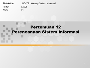 Pertemuan 12 Perencanaan Sistem Informasi Matakuliah : H0472 / Konsep Sistem Informasi