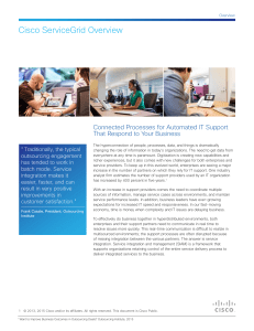 Cisco ServiceGrid Overview Connected Processes for Automated IT Support &#34;Traditionally, the typical