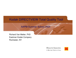 Kodak DIRECTVIEW Total Quality Tool AAPM Summer School 2004 Eastman Kodak Company