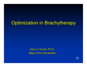 Optimization in Brachytherapy Gary A. Ezzell, Ph.D. Mayo Clinic Scottsdale