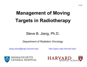 Management of Moving Targets in Radiotherapy Steve B. Jiang, Ph.D.