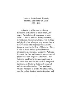 Lecture: Aristotle and Rhetoric Monday, September 24, 2001 2:55 - 4:20