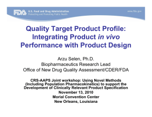 Quality Target Product Profile: in vivo Performance with Product Design Arzu Selen, Ph.D.