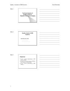 Quality  Assurance of MRI Systems David Hearshen Slide 1 ___________________________________