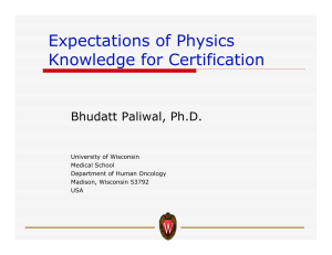 Expectations of Physics Knowledge for Certification Bhudatt Paliwal, Ph.D. University of Wisconsin