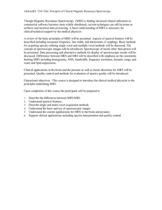 Though Magnetic Resonance Spectroscopy  (MRS) is finding increased clinical... commercial software becomes more widely distributed, current techniques can still...