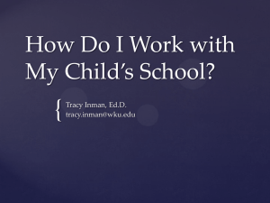 { How Do I Work with My Child’s School? Tracy Inman, Ed.D.
