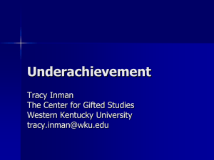 Underachievement Tracy Inman The Center for Gifted Studies Western Kentucky University