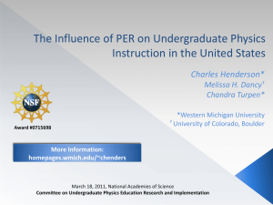 The Influence of PER on Undergraduate Physics Charles Henderson* Melissa H. Dancy