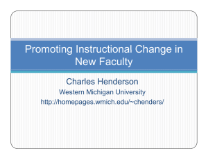 Promoting Instructional Change in New Faculty Charles Henderson W