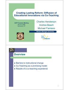 Overview Creating Lasting Reform: Diffusion of Educational Innovations via Co-Teaching Charles Henderson