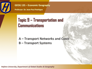 Topic 9 – Transportation and Communications A – Transport Networks and Costs