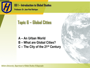 Topic 6 – Global Cities A – An Urban World