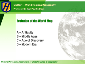 Evolution of the World Map A – Antiquity B – Middle Ages