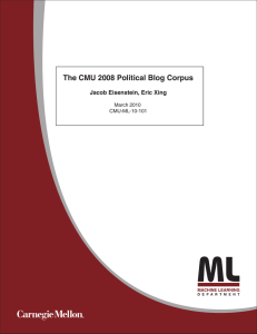 The CMU 2008 Political Blog Corpus Jacob Eisenstein, Eric Xing March 2010 CMU-ML-10-101