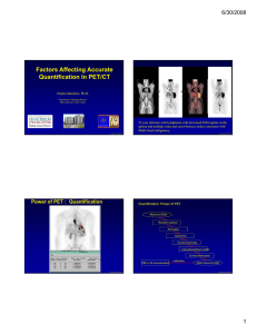 Factors Affecting Accurate Quantification In PET/CT 6/30/2008