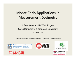 Monte Carlo Applications in  Measurement Dosimetry Measurement Dosimetry
