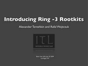 Introducing Ring -3 Rootkits Alexander Tereshkin and Rafal Wojtczuk Las Vegas, NV