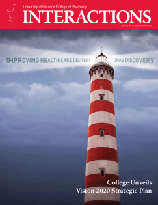 INTERACTIONS College Unveils Vision 2020 Strategic Plan University of Houston College of Pharmacy