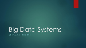 Big Data Systems CS 5965/6965 – FALL 2015