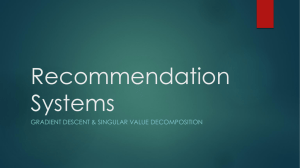 Recommendation Systems GRADIENT DESCENT &amp; SINGULAR VALUE DECOMPOSITION