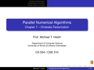 Parallel Numerical Algorithms Chapter 7 – Cholesky Factorization Prof. Michael T. Heath