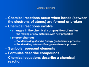 Chemical reactions occur when bonds (between Chemical reactions involve