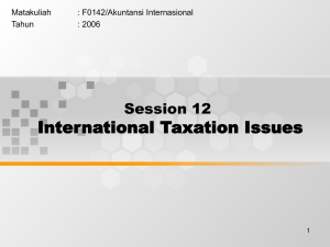International Taxation Issues Session 12 Matakuliah : F0142/Akuntansi Internasional