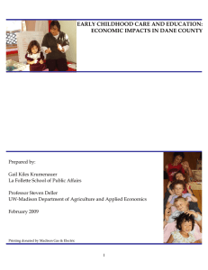 EARLY CHILDHOOD CARE AND EDUCATION: ECONOMIC IMPACTS IN DANE COUNTY